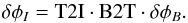 \begin{equation} \delta\phi_I = \mathrm{T2I} \cdot \mathrm{B2T} \cdot \delta\phi_B . \end{equation}