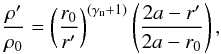 \begin{equation} \frac{\rho'}{\rho_0}=\left(\frac{r_0}{r'}\right)^{(\gamma_{\rm n}+1)}\left(\frac{2a-r'}{2a-r_0}\right), \label{eq_relchange} \end{equation}