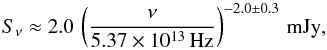 \begin{equation} S_{\nu} \approx 2.0\, \left(\frac{\nu}{5.37 \times 10^{13}\,{\rm Hz}}\right)^{-2.0\pm 0.3}\,{\rm mJy} , \label{eq_nonthermal_fit} \end{equation}