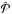 \hbox{$\hat{\mathcal{P}}$}