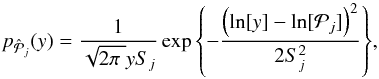 \begin{equation} p_{\hat{\mathcal{P}}_j}(y) = \frac{1}{\sqrt{2\pi\;}yS_j}\exp{\left\{-\frac{\left(\ln[y] - \ln[\mathcal{P}_j]\right)^2}{2S^2_j}\right\}}, \end{equation}