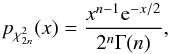 \begin{equation} p_{\chi ^2_{2n}}(x) = \frac{x^{n-1}\mathrm{e}^{-x/2}}{2^n\Gamma (n)}, \end{equation}