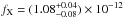 Mathematical equation: \hbox{$f_{\rm X} = (1.08^{+0.04}_{-0.08})\times10^{-12}$}