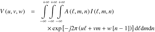 Mathematical equation: \begin{eqnarray} V\left(u,v,w\right)&=&\int\limits_{-\infty}^{+\infty}\int\limits_{-\infty}^{+\infty}\int\limits_{-\infty}^{+\infty}A\left(\ell,m,n\right)I\left(\ell,m,n\right) \nonumber\\ &&\quad\times\exp\left[-j2\pi\left(u\ell+vm+w\left[n-1\right]\right)\right]\td\ell\td m\td n \label{eq:vis_int} \end{eqnarray}
