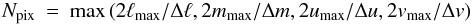 Mathematical equation: \begin{equation} \label{eq:Npix} \begin{matrix} \Npix&\!\!\!=\!\!\!&\max\left(2\ell_{\max}/\Delta\ell,2m_{\max}/\Delta m,2u_{\max}/\Delta u,2v_{\max}/\Delta v\right) \end{matrix} \end{equation}