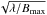 Mathematical equation: \hbox{$\sqrt{\lambda/B_{\max}}$}