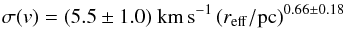 Mathematical equation: \begin{eqnarray*} \sigma(v) = (5.5\pm{}1.0)~{\rm{}km\,s^{-1}} \, (r_{\rm{}eff}/{\rm{}pc})^{0.66\pm{}0.18} \end{eqnarray*}