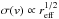 Mathematical equation: \hbox{$\sigma(v)\propto{}r_{\rm{}eff}^{1/2}$}