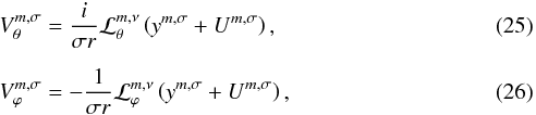 Mathematical equation: \begin{eqnarray} && V_{\theta}^{m,\sigma} = \frac{ i }{\sigma r } \mathcal{L}_\theta^{m,\nu} \left( y^{m,\sigma} + U^{m,\sigma} \right), \label{Vtheta} \\[5pt] && V_\varphi^{m,\sigma} = - \frac{1}{\sigma r } \mathcal{L}_\varphi^{m,\nu} \left( y^{m,\sigma} + U^{m,\sigma} \right), \label{Vphi} \end{eqnarray}