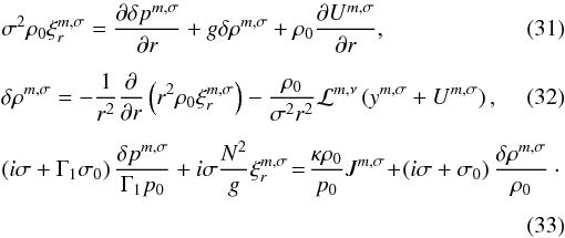 Mathematical equation: \begin{eqnarray} && \sigma^2 \rho_0 \xi_r^{m,\sigma} = \dfrac{\partial \delta p^{m,\sigma}}{\partial r} + g \delta \rho^{m,\sigma} + \rho_0 \dfrac{\partial U^{m,\sigma}}{\partial r}, \label{eq_1} \\[5pt] && \delta \rho^{m,\sigma} = - \frac{1}{r^2} \dfrac{\partial }{\partial r} \left( r^2 \rho_0 \xi_r^{m,\sigma} \right) - \frac{\rho_0}{\sigma^2 r^2} \mathcal{L}^{m,\nu} \left( y^{m,\sigma} + U^{m,\sigma} \right), \label{eq_2} \\[5pt] && \left( i \sigma + \Gamma_1 \sigma_0 \right) \frac{\delta p^{m,\sigma}}{\Gamma_1 p_0} + i \sigma \frac{N^2}{g} \xi_r^{m,\sigma} \!=\! \frac{\kappa \rho_0}{p_0} J^{m,\sigma}\! +\! \left( i \sigma + \sigma_0 \right) \frac{\delta \rho^{m,\sigma}}{\rho_0}\cdot\nonumber\\[5pt] \label{eq_3} \end{eqnarray}