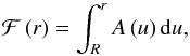 Mathematical equation: \begin{equation} \mathcal{F} \left( r \right) = \int_R^r A\left(u \right) {\rm d}u, \end{equation}