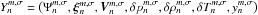 Mathematical equation: \hbox{$ Y_n^{m,\sigma} = \left( \Psi_n^{m,\sigma}, \boldsymbol{\xi}_n^{m,\sigma}, {\vec V}_n^{m,\sigma}, \delta p_n^{m,\sigma}, \delta \rho_n^{m,\sigma} , \delta T_n^{m,\sigma}, y_n^{m,\sigma} \right) $}