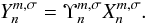 Mathematical equation: \begin{equation} Y_n^{m,\sigma} = \Upsilon_n^{m,\sigma} X_n^{m,\sigma}. \end{equation}