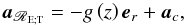 Mathematical equation: \begin{equation} {\vec a}_{\mathscr{R}_{\rm E;T}} = - g \left(z \right) {\vec e}_r + {\vec a}_c, \label{acceleration} \end{equation}