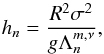 Mathematical equation: \begin{equation} h_n = \frac{R^2 \sigma^2}{g \Lambda_n^{m,\nu}}, \end{equation}