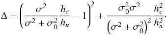 Mathematical equation: \begin{equation} \Delta = \left( \frac{\sigma^2}{\sigma^2 + \sigma_0^2} \frac{h_c}{h_n} - 1 \right)^2 + \frac{\sigma_0^2 \sigma^2}{ \left( \sigma^2 + \sigma_0^2 \right)^2 } \frac{h_c^2}{h_n^2}\cdot \end{equation}