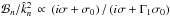 Mathematical equation: \hbox{$ \mathcal{B}_n/\hat{k}_n^2 \, \propto \, \left( i \sigma + \sigma_0 \right)/\left( i \sigma + \Gamma_1 \sigma_0 \right) $}