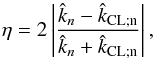 Mathematical equation: \begin{equation} \eta = 2 \left| \frac{\hat{k}_n - \hat{k}_{\rm CL;n}}{\hat{k}_n + \hat{k}_{\rm CL;n}} \right|, \label{ecart_kv} \end{equation}