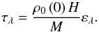 Mathematical equation: \begin{equation} \tau_\lambda = \frac{\rho_0 \left( 0 \right) H }{M} \varepsilon_\lambda. \label{coeff_absorb} \end{equation}