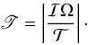 Mathematical equation: \begin{equation} \mathscr{T} = \left| \frac{\mathcal{I} \Omega}{\mathcal{T}} \right|\cdot \end{equation}