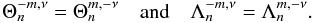 Mathematical equation: \appendix \setcounter{section}{1} \begin{equation} \begin{array}{lcl} \Theta_n^{-m , \nu} = \Theta_n^{m,-\nu} & \mbox{and} & \Lambda_n^{-m,\nu} = \Lambda_n^{m , - \nu}. \end{array} \end{equation}