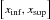 Mathematical equation: \hbox{$ \left[ x_{\rm inf} , x_{\rm sup} \right] $}