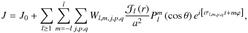Mathematical equation: \appendix \setcounter{section}{3} \begin{equation} J = J_0 + \sum_{l \geq 1} \sum_{m = - l}^l \sum_{j,p,q} W_{l,m,j,p,q} \frac{\mathcal{J}_l \left( r \right)}{a^2} P_l^m \left( \cos \theta \right) e^{i \left[ \sigma_{l,m,p,q} t + m \varphi \right]}, \end{equation}