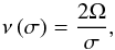 Mathematical equation: \begin{equation} \nu \left( \sigma \right) = \frac{2 \Omega}{\sigma}, \label{nu} \end{equation}