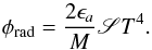 Mathematical equation: \appendix \setcounter{section}{4} \begin{equation} \phi_{\rm rad} = \frac{2 \epsilon_a}{M} \mathscr{S} T^4. \end{equation}