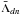 Mathematical equation: \hbox{$\bar{\Lambda}_{dn}$}
