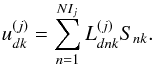 Mathematical equation: \appendix \setcounter{section}{1} \begin{equation} \label{eq:rte_ray} u_{dk}^{(j)} = \sum\limits_{n=1}^{NI_j}L_{{d}nk}^{(j)}S_{nk}. \end{equation}