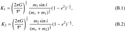 Mathematical equation: \appendix \setcounter{section}{2} \begin{eqnarray} K_1=\left(\frac{2\pi G}{{\cal P}}\right)^{\frac{2}{3}}\frac{m_{\rm 1}\sin i}{(m_{\rm *}+m_{\rm 1})^{\frac{2}{3}}}(1-e^2)^{-\frac{1}{2}},\\ K_2=\left(\frac{2\pi G}{{\cal P}}\right)^{\frac{2}{3}}\frac{m_{\rm 2}\sin i}{(m_{\rm *}+m_{\rm 2})^{\frac{2}{3}}}(1-e^2)^{-\frac{1}{2}} . \end{eqnarray}