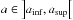 Mathematical equation: \hbox{$a \in \left] a_{\rm inf} , a_{\rm sup} \right[$}