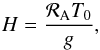 Mathematical equation: \begin{equation} H = \frac{\mathcal{R}_{\rm A} T_0}{g}, \end{equation}