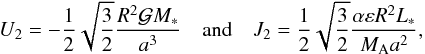 Mathematical equation: \begin{equation} \begin{array}{rcl} \displaystyle U_2 = -\frac{1}{2} \sqrt{\frac{3}{2}} \frac{R^2 \mathcal{G} M_*}{a^3} & \mbox{and} & \displaystyle J_2 = \frac{1}{2} \sqrt{\frac{3}{2}} \frac{\alpha \varepsilon R^2 L_*}{M_{\rm A} a^2}, \end{array} \end{equation}