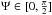 Mathematical equation: \hbox{$\Psi \in [ 0,\frac{\pi}{2} ]$}