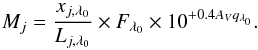 Mathematical equation: \begin{equation} M_j = \frac{x_{j,\lambda_0}}{L_{j,\lambda_0}} \times F_{\lambda_0} \times 10^{+0.4 A_V q_{\lambda_0}} . \end{equation}