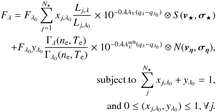 Mathematical equation: \begin{eqnarray} \begin{split} F_\lambda = F_{\lambda_0} \sum_{j=1} ^{N_\star} x_{j,\lambda_0} \frac{L_{j,\lambda}}{L_{j,\lambda_0}} \times 10^{-0.4 A_V (q_\lambda - q_{\lambda_0})} \otimes S(\vec{v_\star},\vec{\sigma_\star} ) \\ + F_{\lambda_0} y_{\lambda_0} \frac{\Gamma_\lambda(n_{\rm e},T_{\rm e})}{\Gamma_{\lambda_0}(n_{\rm e},T_{\rm e})} \times 10^{-0.4 A_V^{\rm neb} (q_\lambda - q_{\lambda_0})} \otimes N(\vec{v_\eta},\vec{\sigma_\eta} ) ,\\ \textrm{{subject to }} \sum_j^{N_\star} x_{j,\lambda_0} + y_{\lambda_0} = 1 , \\ \textrm{{and} } 0 \le (x_{j,\lambda_0},y_{\lambda_0}) \le 1, \forall j . \end{split} \label{eq:FluxSteNebLight} \end{eqnarray}