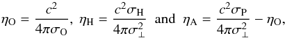 Mathematical equation: \begin{equation} \label{eq:eta} \eta_\mathrm{O}=\frac{c^2}{4\pi\sigma_\mathrm{O}}, \ \eta_\mathrm{H}=\frac{c^2\sigma_\mathrm{H}}{4\pi\sigma_\perp^2}\ \ {\rm and}\ \ \eta_\mathrm{A}=\frac{c^2\sigma_\mathrm{P}}{4\pi\sigma_\perp^2}-\eta_\mathrm{O}, \end{equation}