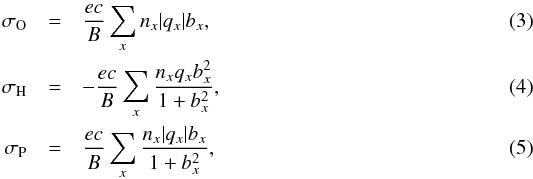 Mathematical equation: \begin{eqnarray} \label{eq:sigmaO} \sigma_\mathrm{O}&=&\frac{ec}{B}\sum_xn_x|q_x|b_x, \\\label{eq:sigmaH} \sigma_\mathrm{H}&=&-\frac{ec}{B}\sum_x\frac{n_x q_xb_x^2}{1+b_x^2}, \\\label{eq:sigmaP} \sigma_\mathrm{P}&=&\frac{ec}{B}\sum_x\frac{n_x|q_x|b_x}{1+b_x^2}, \end{eqnarray}