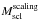 Mathematical equation: \hbox{$M^{\mathrm{scaling}}_{\mathrm{scl}}$}