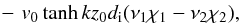 Mathematical equation: \begin{eqnarray*} \quad \quad-\,\,v_0\tanh kz_0d_{\rm i}(\nu_{1}\chi_1-\nu_{2}\chi_2), \end{eqnarray*}