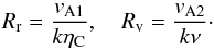 Mathematical equation: \begin{equation} R_{\rm r}=\frac{v_{\rm A1}}{k\eta_{\rm C}}, \quad R_{\rm v}=\frac{v_{\rm A2}}{k\nu}\cdot \label{eq:2.1} \end{equation}