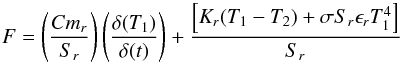 Mathematical equation: \begin{equation} F = \left( \frac{C m_r}{S_r} \right) \left( \frac{\delta (T_1)}{\delta (t)} \right)+ \frac{\left[K_r (T_1 - T_2) + \sigma S_r \epsilon_r T_1^4 \right]}{S_r} \end{equation}