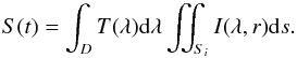 Mathematical equation: \begin{equation} S(t) = \int_D T(\lambda) {\rm d}\lambda \iint_{S_i} I(\lambda, r) {\rm d}s. \end{equation}
