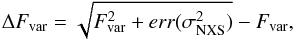 Mathematical equation: \begin{equation} \Delta F_{\text{var}}=\sqrt{F^2_{\text{var}}+err(\sigma^2_{\text{NXS}})}-F_{\text{var}}, \end{equation}