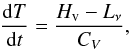 Mathematical equation: \begin{eqnarray} \frac{{\rm d}T}{{\rm d}t}=\frac{H_{\rm v}-L_{\nu}}{C_V},\label{Tevo} \end{eqnarray}