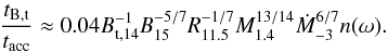 Mathematical equation: \begin{eqnarray} {t_{\rm B,t}\over t_{\rm acc}}\approx 0.04 B_{\rm t,14}^{-1} B_{15}^{-5/7}R_{11.5}^{-1/7}M_{1.4}^{13/14}\dot M_{-3}^{6/7} n(\omega). \label{accovergw} \end{eqnarray}