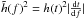 Mathematical equation: \hbox{$\tilde{h}(f)^2=h(t)^2|{{\rm d}t\over {\rm d}f}|$}