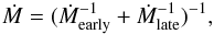 Mathematical equation: \begin{eqnarray} \dot{M}=(\dot{M}_{\rm early}^{-1}+\dot{M}_{\rm late}^{-1})^{-1}, \end{eqnarray}